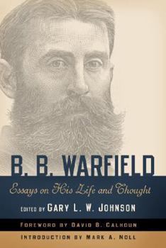 Paperback B. B. Warfield: Essays on His Life and Thought Book