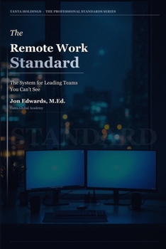 Paperback The Remote Work Standard: A Manager's System for Running Distributed Teams Without Losing Control Book