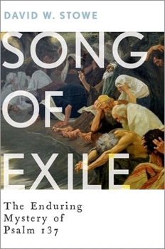 Hardcover Song of Exile: The Enduring Mystery of Psalm 137 Book