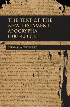 Hardcover The Text of the New Testament Apocrypha (100 - 400 Ce) Book