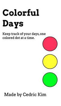 Hardcover Colorful Days: Keep track of your days, one colored dot at a time. Book