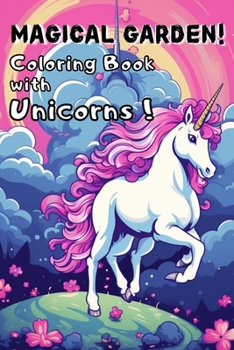 Paperback Magical Garden! Coloring Book with Unicorns Book
