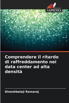 Paperback Comprendere il ritardo di raffreddamento nei data center ad alta densità [Italian] Book