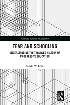 Hardcover Fear and Schooling: Understanding the Troubled History of Progressive Education Book