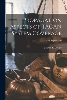 Paperback Propagation Aspects of TACAN System Coverage; NBS Report 3556 Book