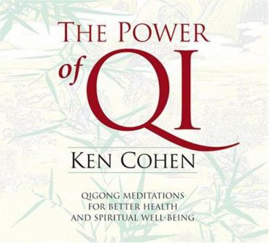 Audio CD The Power of Qi: Qigong Meditations for Better Health and Spiritual Well-Being Book