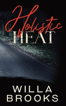 Paperback Holistic Heat (Elements of Danger Romance, Book 2) Book