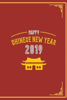 Happy Chinese New Year 2020: All Purpose 6x9 Blank Lined Notebook Journal Way Better Than A Card Trendy Unique Gift Red Chinese New Year