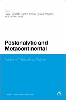 Hardcover Postanalytic and Metacontinental: Crossing Philosophical Divides Book
