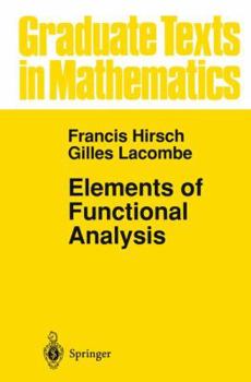 Elements of Functional Analysis - Book #192 of the Graduate Texts in Mathematics