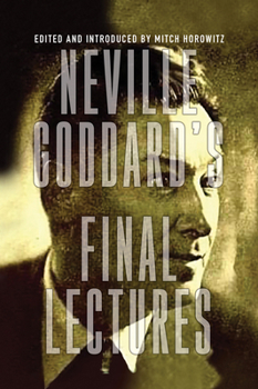 Paperback Neville Goddard's Final Lectures Book