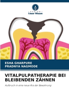Vitalpulpatherapie Bei Bleibenden Zähnen (German Edition)