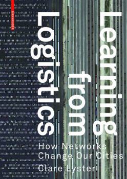 Paperback Learning from Logistics: How Networks Change Our Cities Book