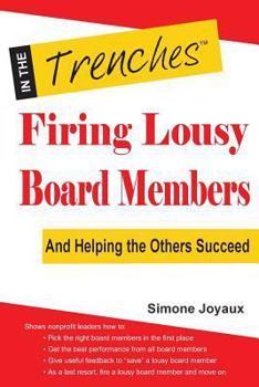 Paperback Firing Lousy Board Members: And Helping the Others Succeed Book