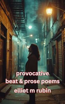 provocative beat and prose poems