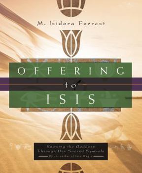 Paperback Offering to Isis: Knowing the Goddess Through Her Sacred Symbols Book