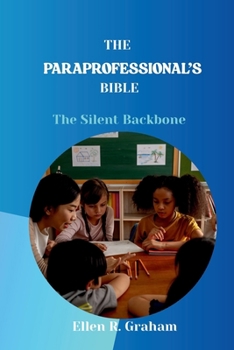 Paperback The Paraprofessionals Bible: The Silent Backbone Book