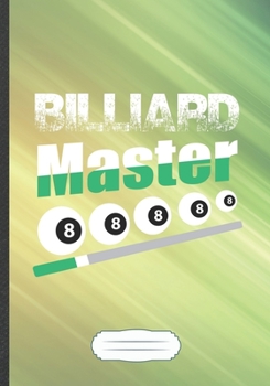 Billiard Master: Cue Sport Blank Lined Notebook/ Journal, Writer Practical Record. Dad Mom Anniversay Gift. Thoughts Creative Writing Logbook. Fashionable Vintage Look 110 Pages B5
