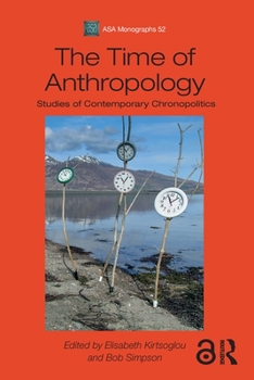 Paperback The Time of Anthropology: Studies of Contemporary Chronopolitics Book