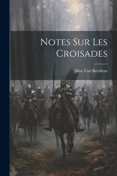 Paperback Notes Sur Les Croisades [French] Book