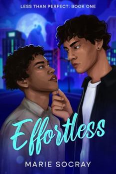 Effortless: A MM Rivals to Lovers Romance (Less Than Perfect)
