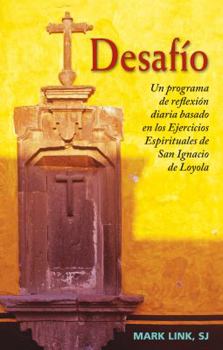 Paperback Desafío: Un Programa de Reflexión Diaria Basado En Los Ejercicios Espirituales de San Ignacio de Loyola [Spanish] Book