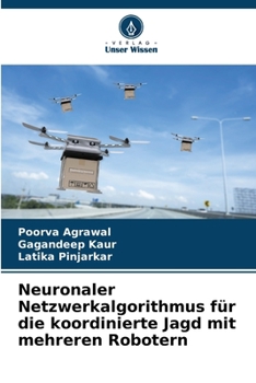 Paperback Neuronaler Netzwerkalgorithmus für die koordinierte Jagd mit mehreren Robotern [German] Book