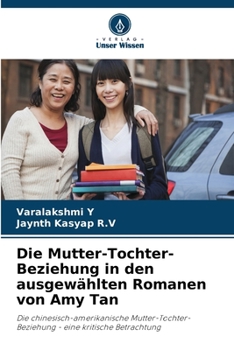 Paperback Die Mutter-Tochter-Beziehung in den ausgewählten Romanen von Amy Tan [German] Book