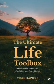 Paperback The Ultimate Life Toolbox: Discover the Secrets to a Confident and Peaceful Life Book