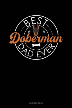 Paperback Best Doberman Dad Ever: Address Book