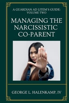 Paperback A Guardian ad Litem's Guide: Managing the Narcissistic Co-Parent Book