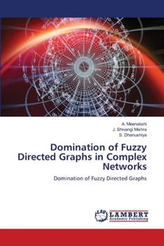 Paperback Domination of Fuzzy Directed Graphs in Complex Networks Book