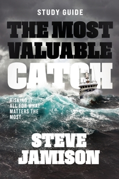 Paperback The Most Valuable Catch Study Guide: Risking it all for what matters the most Book