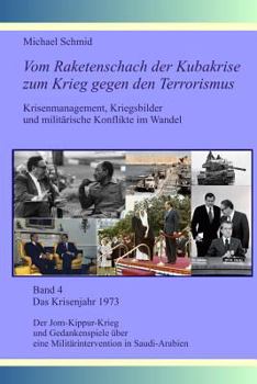 Paperback Das Krisenjahr 1973: Der Jom-Kippur-Krieg und Gedankenspiele über eine Militärintervention in Saudi-Arabien [German] Book