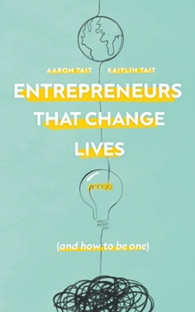 Paperback Entrepreneurs That Change Lives: And How to be One Book