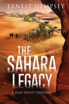 Paperback The Sahara Legacy: A Sean Wyatt Thriller Book