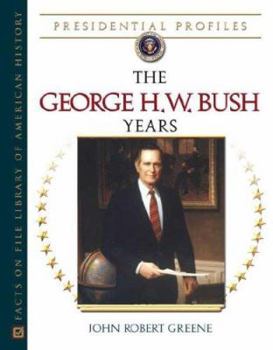 Hardcover The George H.W. Bush Years Book
