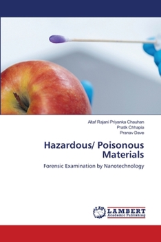 Hazardous/ Poisonous Materials: Forensic Examination by Nanotechnology