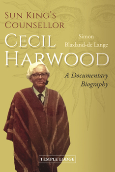 Paperback Sun King's Counsellor, Cecil Harwood: A Documentary Biography Book