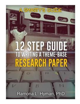 Paperback Twelve Step Guide to Writing A Theme-base Research Paper: Montgomery Bus Boycott Book