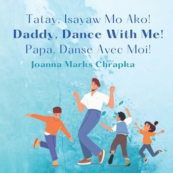 Paperback Tatay, Isayaw Mo Ako! Book