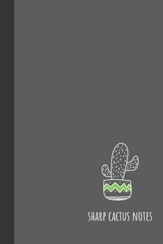 sharp cactus notes: small lined Cactus Notebook / Travel Journal to write in (6'' x 9'') 120 pages