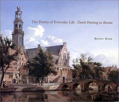 Paperback The Poetry of Everyday Life: Dutch Painting in Boston Book