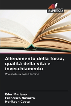 Paperback Allenamento della forza, qualità della vita e invecchiamento [Italian] Book