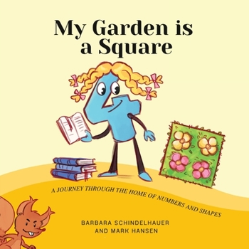 Paperback My Garden is a Square: A Journey Through the Home of Numbers and Shapes Book