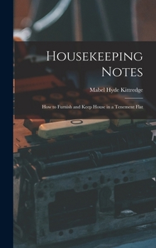 Housekeeping Notes: How to Furnish and Keep House in a Tenement Flat