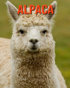 Paperback Alpaca: Amazing Photos & Fun Facts Book About Alpaca For Kids Book