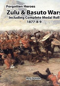 Hardcover Zulu & Basuto Wars Including Complete Medal Roll 1877-8-9 Book
