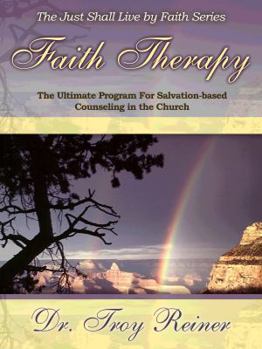 Paperback Faith Therapy: A Biblical Program for Salvation-Based Counseling in the Church Book