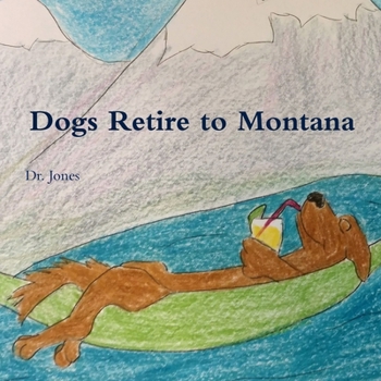 Paperback Dogs Retire to Montana Book